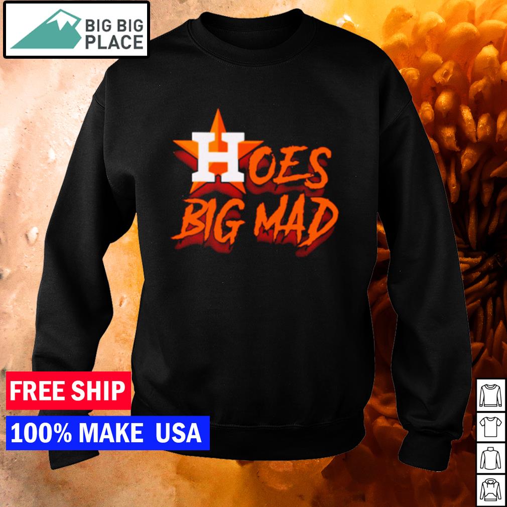 Official hoes Mad Houston Astros Shirt, hoodie, sweater, long