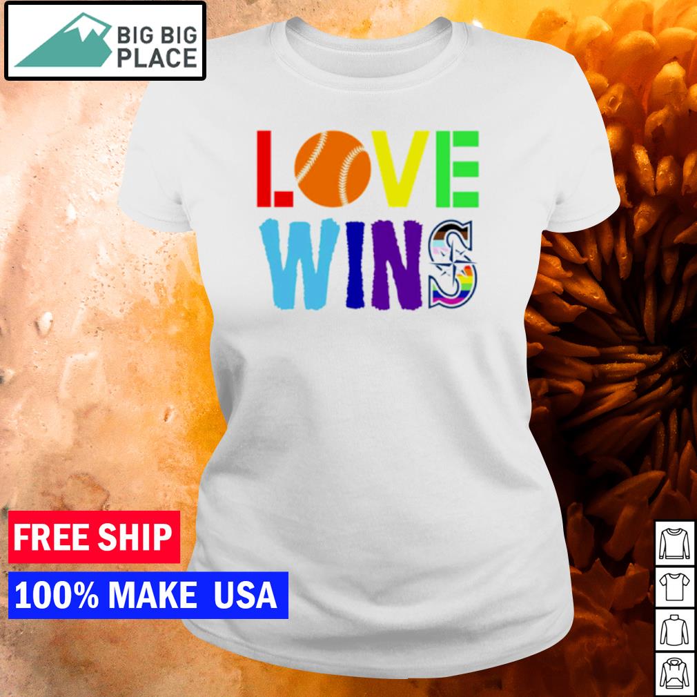 Seattle mariners pride love wins shirt, hoodie, sweater, long