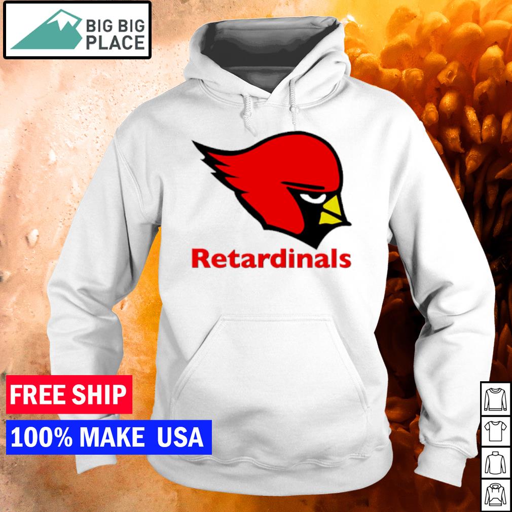 Official Retardinals Arizona Cardinals shirt, hoodie, tank top, sweater and  long sleeve t-shirt