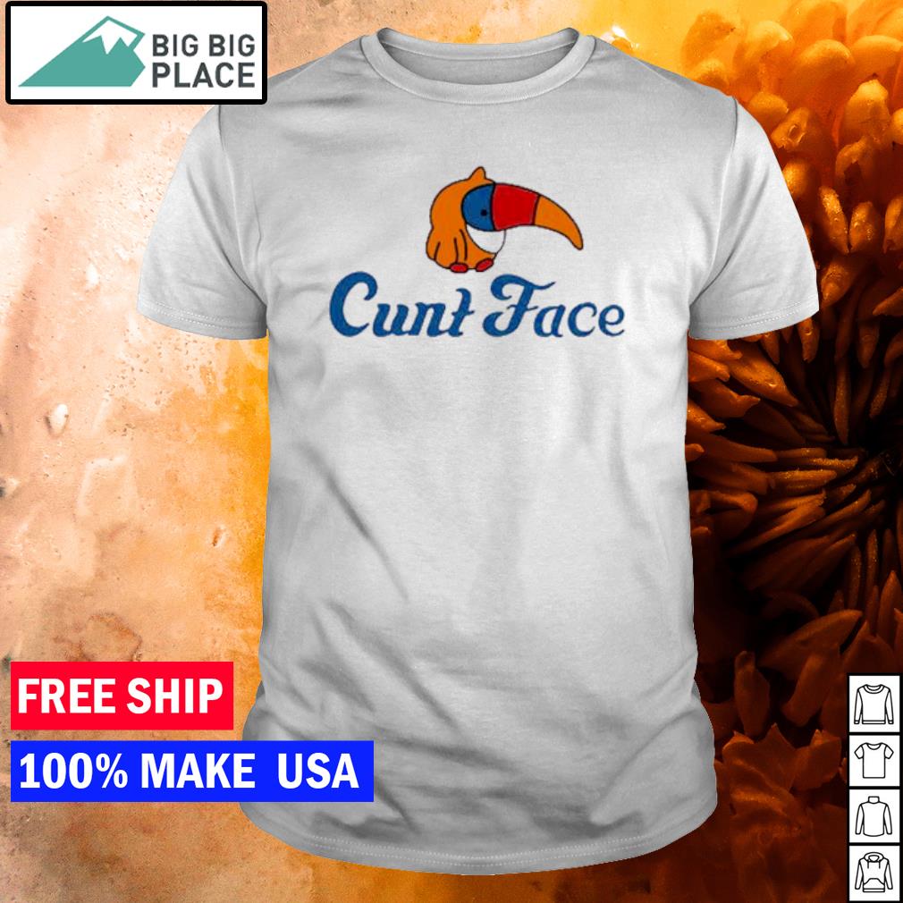 Awesome cunt face shirt