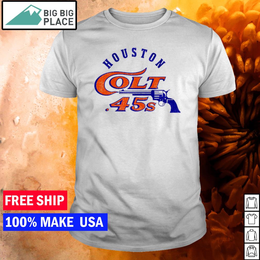 Houston Colt 45s shirt, hoodie, sweater, long sleeve and tank top