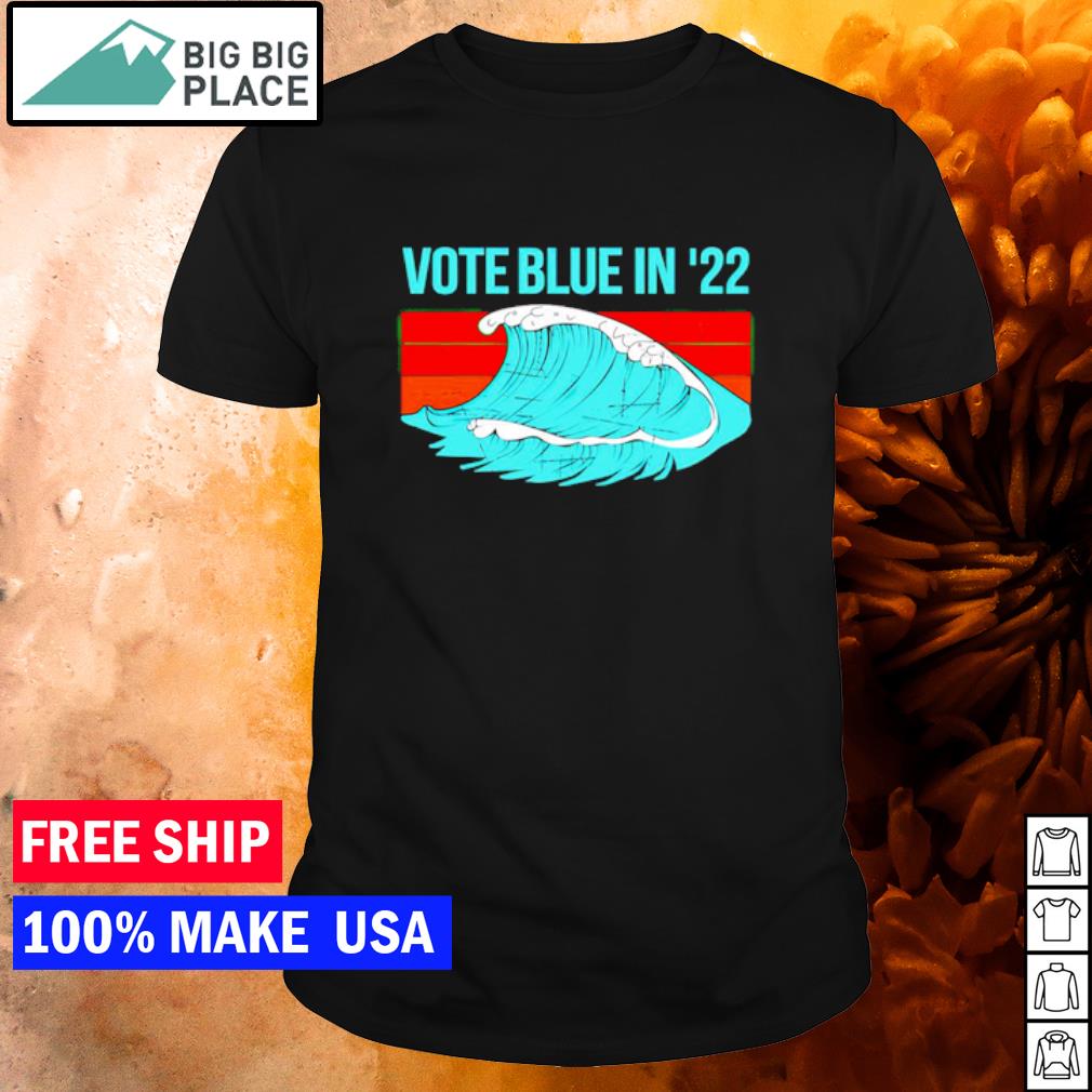 Nice vote Blue In 22 shirt