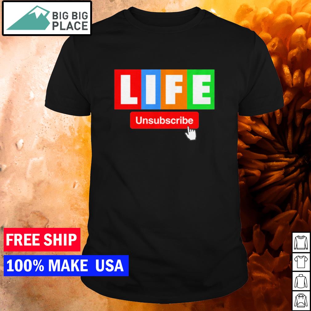Official unsubscribe Podcast Life shirt