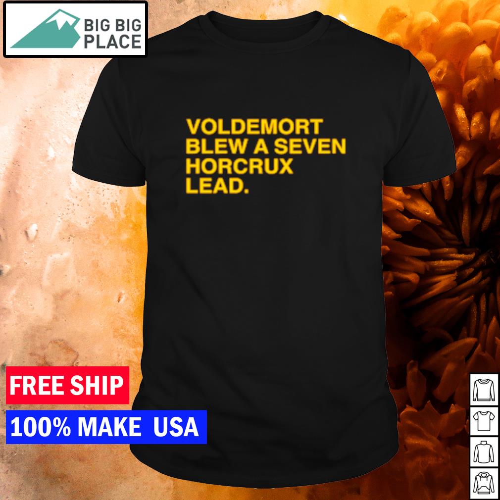 Official voldemort Blew a Seven Horcrux Lead shirt