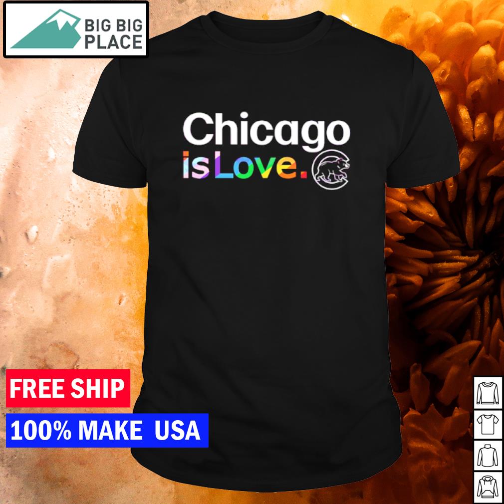 Chicago Cubs Is Love City Pride Shirt, hoodie, sweater, long sleeve and  tank top