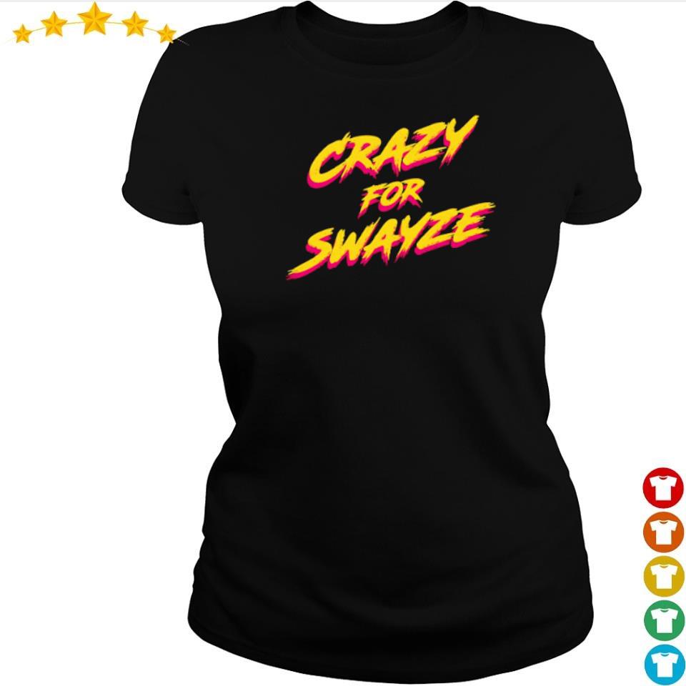 crazy for swayze t shirt etsy