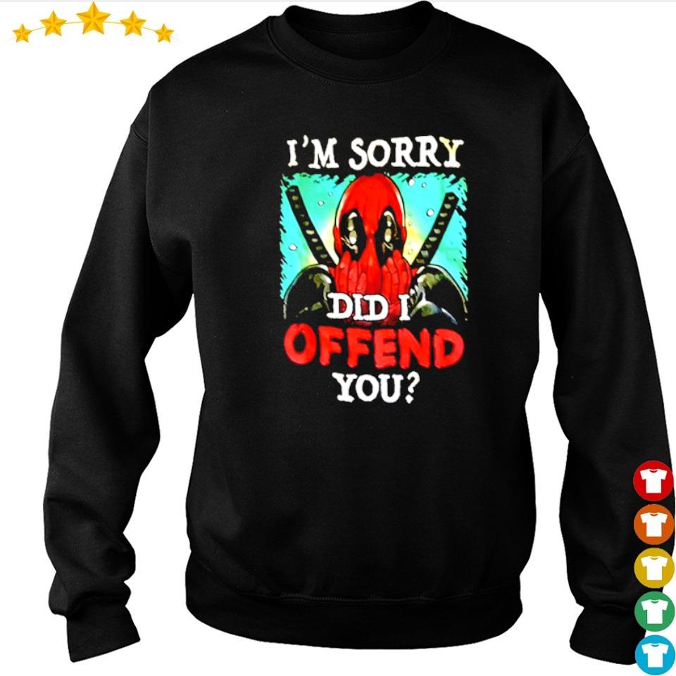 deadpool shirt did i offend you