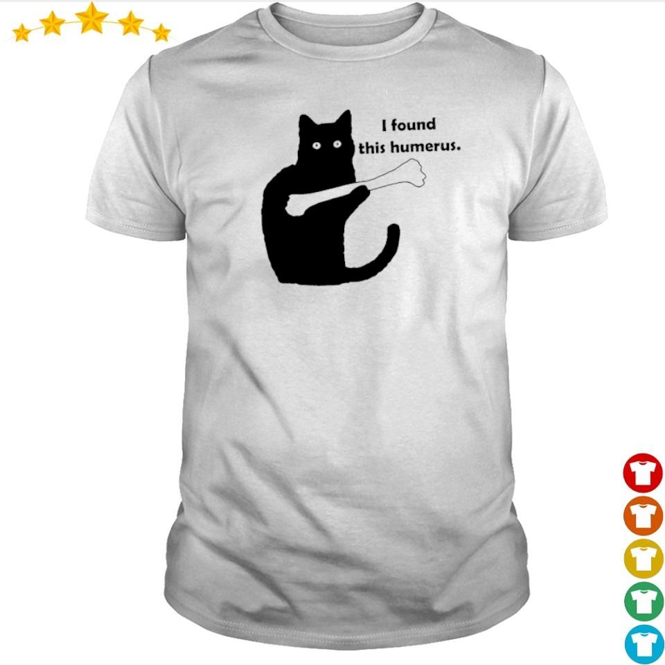 i found this humerus cat t shirt