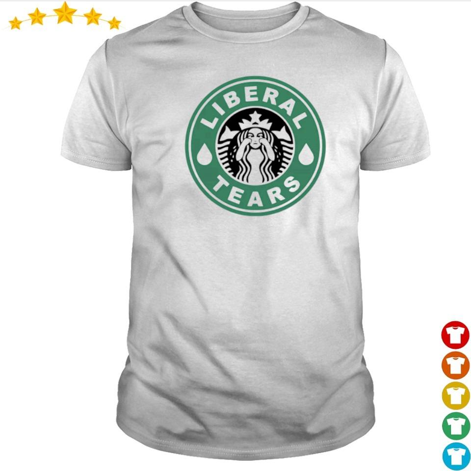 liberal tears shirt starbucks